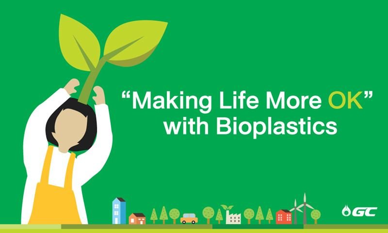 "Making Life More OK" with Bioplastics